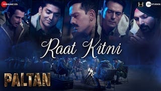 Raat Kitni Lyrics | Paltan | Sonu Nigam | Anu Malik | Javed Akhtar