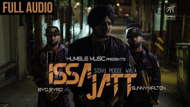 ISSA JATT (FULL AUDIO) | Sidhu Moose Wala | Sunny Malton | BYG BYRD | Humble Music
