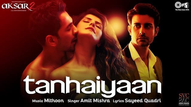 Tanhaiyaan Song Video - Aksar 2 | Hindi Song 2017 | Amit Mishra, Mithoon | Zareen Khan, Abhinav