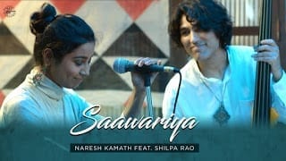 Saawariya Lyrics - Naresh Kamath, Shilpa Rao
