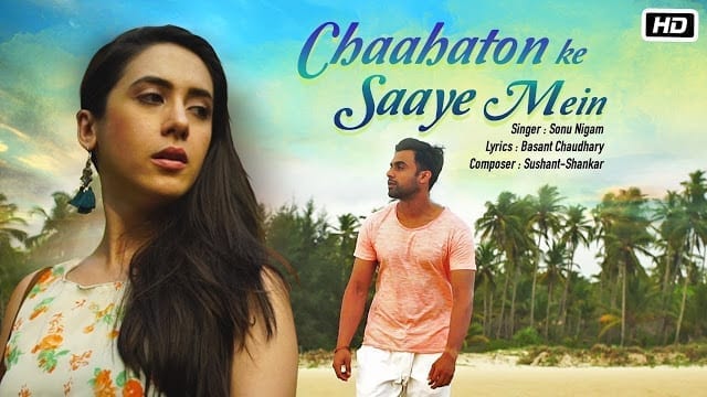  Chaahaton Ke Saaye Mein Song Lyrics | Sonu Nigam | (Official Video) | Latest Hindi Song 2018