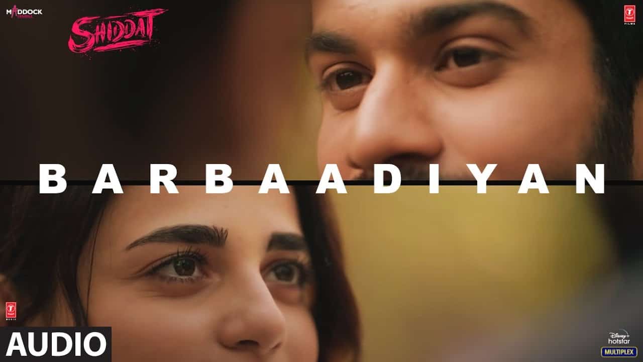 Barbaadiyan Lyrics - Shiddat