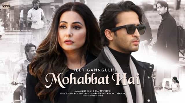 Mohabbat Hai Lyrics - Stebin Ben ft. Hina Khan