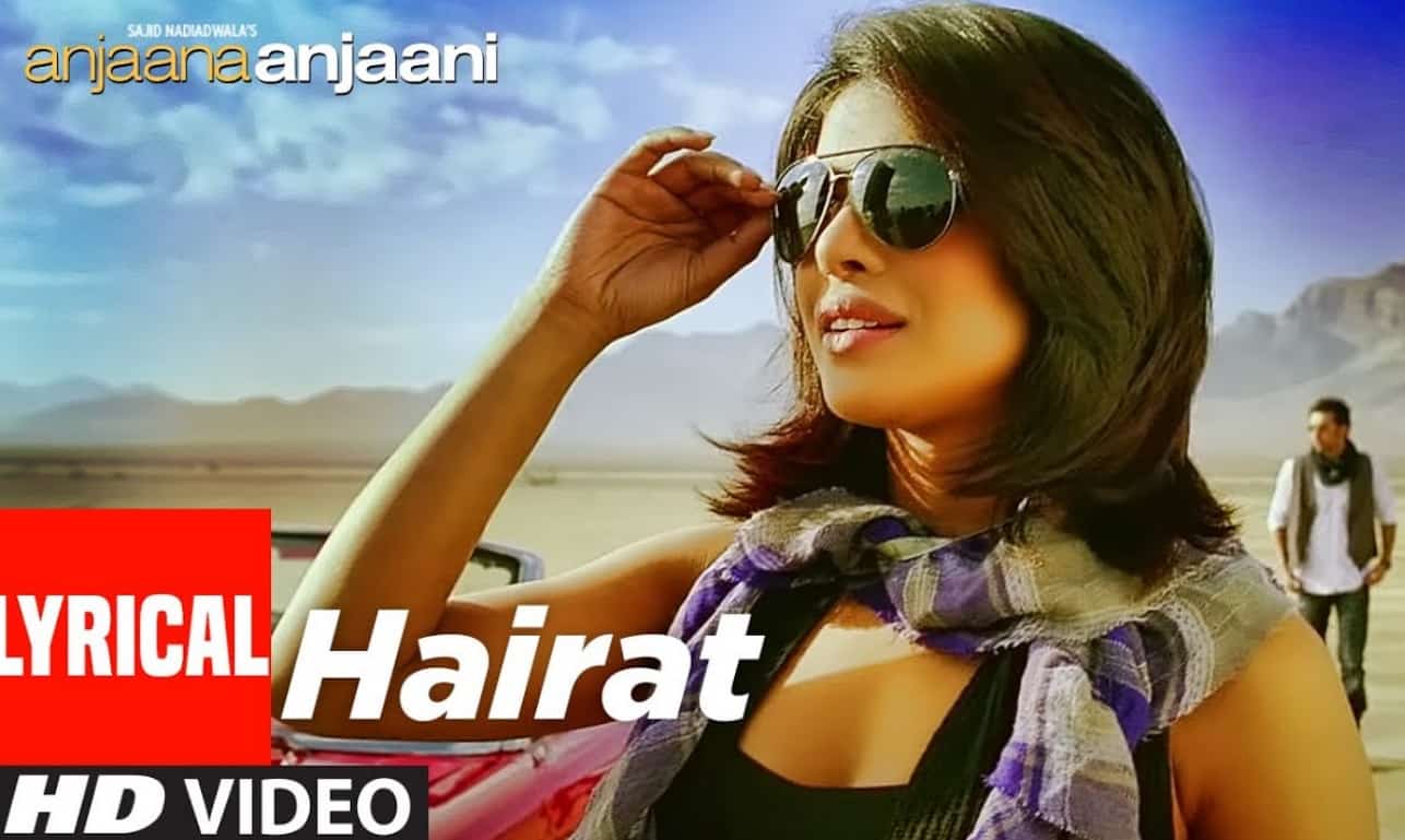 Hairat Hai Lyrics - Anjaana Anjaani