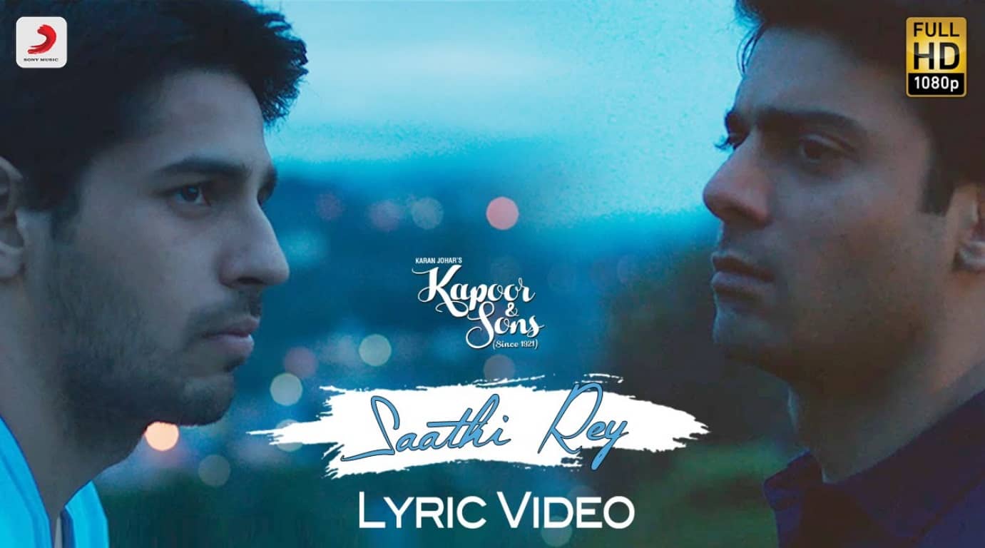 Saathi Rey Lyrics - Kapoor And Sons