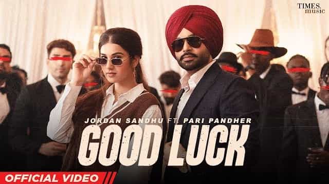 Good Luck Lyrics - Jordan Sandhu and Pari Pandher