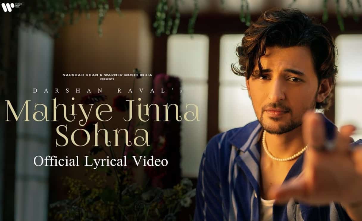 Mahiye Jinna Sohna Lyrics - Darshan Raval 